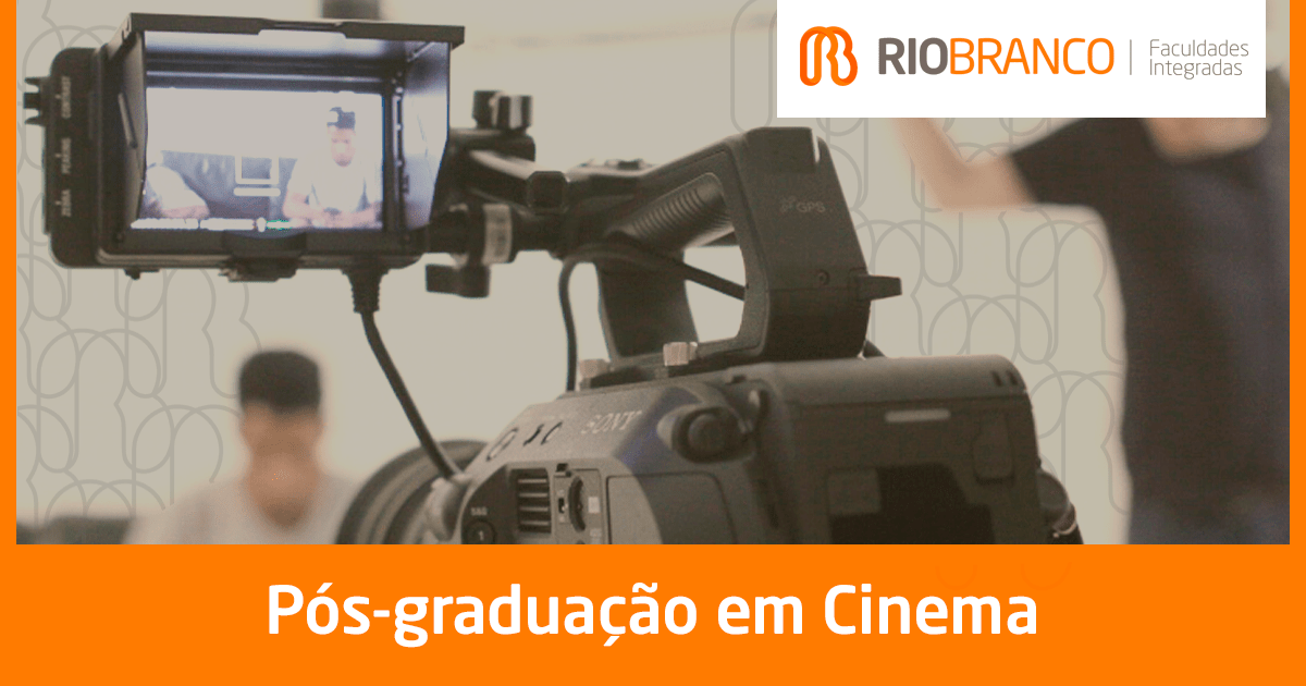 Pós-graduação em Cinema - Faculdades Rio Branco